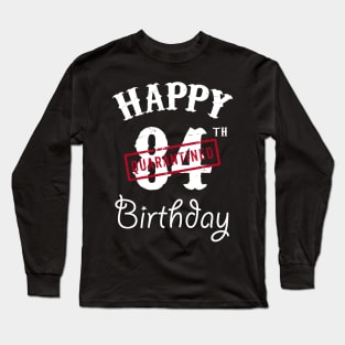 Happy 84th Quarantined Birthday Long Sleeve T-Shirt